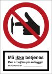 Forbudsskilt må ikke betjenes. der arb. på anlægget plast med snor (a6) 148 x 105 mm f121pa6
