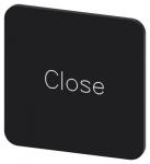 Mærkningsplade til limning på hus label str. 22x22 mm sort label hvid font inskription: close 3su1900-0af16-0dx0